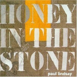 Paul Lindsay - Honey in the Stone  CD